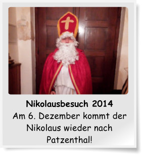 Nikolausbesuch 2014 Am 6. Dezember kommt der Nikolaus wieder nach Patzenthal!